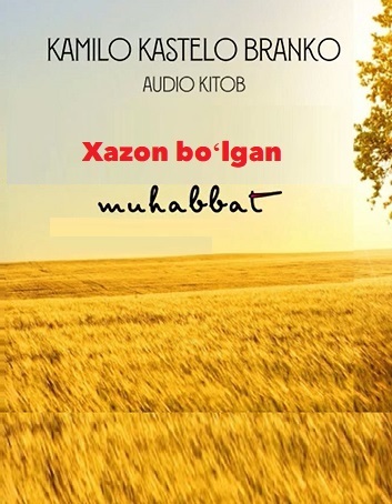 Xazon boʻlgan muhabbat. Audio kitob. 5-qism